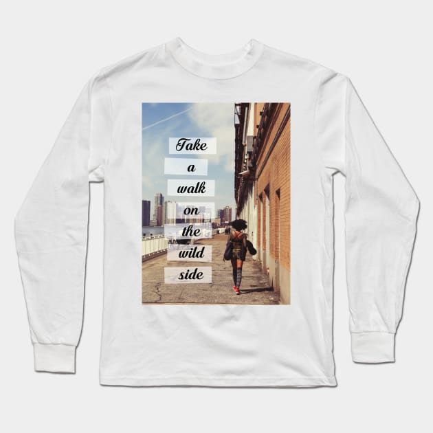 "Take a Walk On The Wild Side" - Lou Reed Long Sleeve T-Shirt by WitchDesign